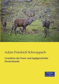 bokomslag Grundriss der Forst- und Jagdgeschichte Deutschlands