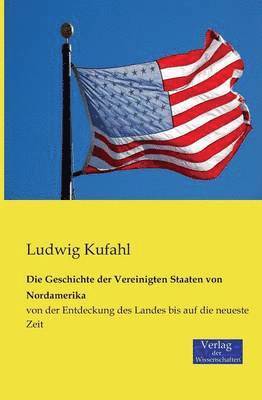 bokomslag Geschichte der Vereinigten Staaten von Nordamerika