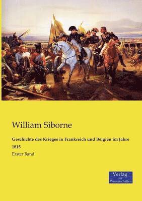 bokomslag Geschichte des Krieges in Frankreich und Belgien im Jahre 1815