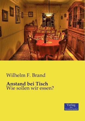 Wilhelm F Brand, Wilhelm F. Brand - Anstand bei Tisch, Häftad