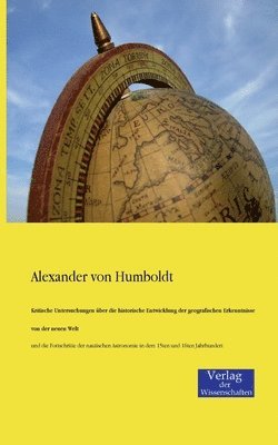 Alexander Von Humboldt - Kritische Untersuchungen über die historische Entwicklung der geografischen Erkenntnisse von der neuen Welt, Häftad