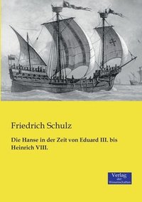 bokomslag Die Hanse in der Zeit von Eduard III. bis Heinrich VIII.