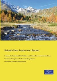 bokomslag Lehrbuch der Forstwirtschaft fur Waldbau- und Foersterschulen sowie zum forstlichen Unterrichte fur Aspiranten des Forstverwaltungsdienstes