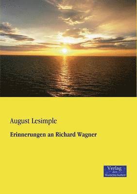 Erinnerungen an Richard Wagner 1