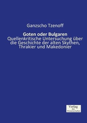 Ganzscho Tzenoff - Goten oder Bulgaren, Häftad