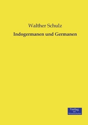 Walther Schulz - Indogermanen und Germanen, Häftad