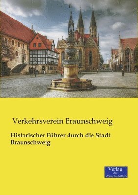 Verkehrsverein Braunschweig - Historischer Führer durch die Stadt Braunschweig, Häftad