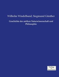 bokomslag Geschichte der antiken Naturwissenschaft und Philosophie