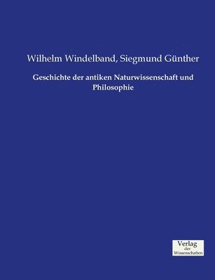 Geschichte der antiken Naturwissenschaft und Philosophie 1