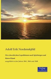 bokomslag Die schwedischen Expeditionen nach Spitzbergen und Bren-Eiland