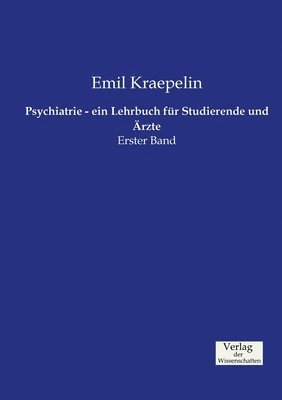Psychiatrie - ein Lehrbuch fur Studierende und AErzte 1