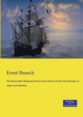 bokomslag Hansestädte Hamburg, Bremen und Lübeck und ihre Beziehungen zu Algier und Marokko
