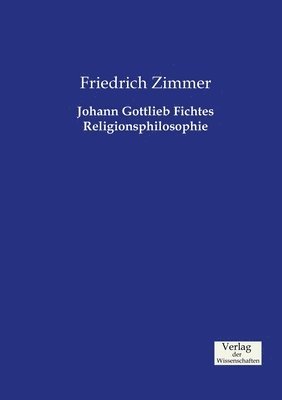 bokomslag Johann Gottlieb Fichtes Religionsphilosophie