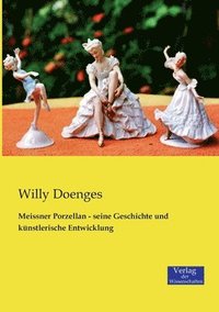 bokomslag Meissner Porzellan - seine Geschichte und knstlerische Entwicklung