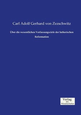 bokomslag Über die wesentlichen Verfassungsziele der lutherischen Reformation