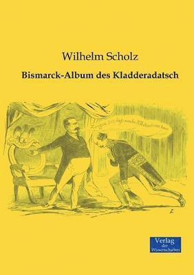 Wilhelm Scholz - Bismarck-Album des Kladderadatsch, Häftad