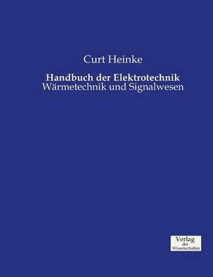 Curt Heinke - Handbuch der Elektrotechnik, Häftad
