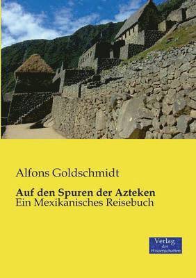 Auf den Spuren der Azteken 1