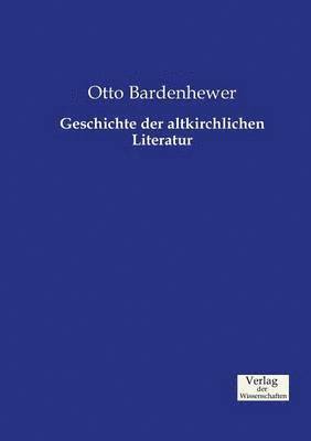 Geschichte der altkirchlichen Literatur 1