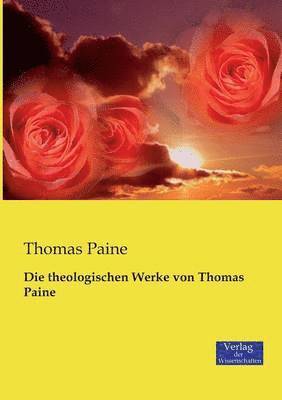 Die theologischen Werke von Thomas Paine 1
