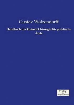 Handbuch der kleinen Chirurgie fr praktische rzte 1