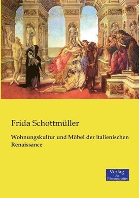 Wohnungskultur und Mbel der italienischen Renaissance 1