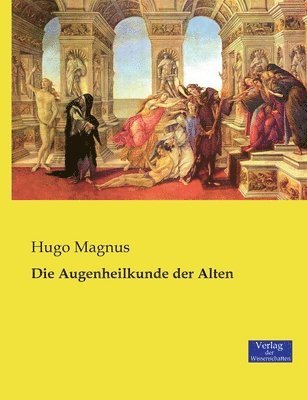 bokomslag Die Augenheilkunde der Alten