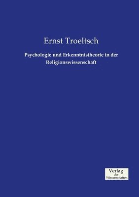 Psychologie und Erkenntnistheorie in der Religionswissenschaft 1