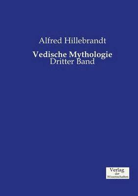 Alfred Hillebrandt - Vedische Mythologie, Häftad