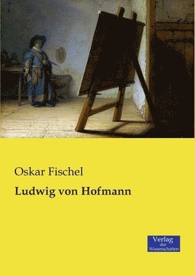 Oskar Fischel - Ludwig von Hofmann, Häftad