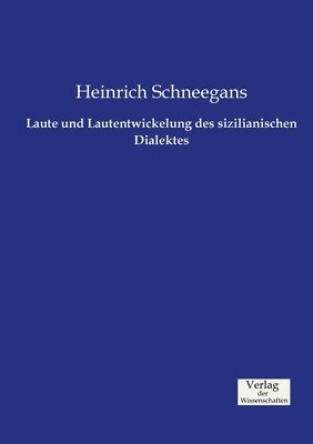 Laute und Lautentwickelung des sizilianischen Dialektes 1