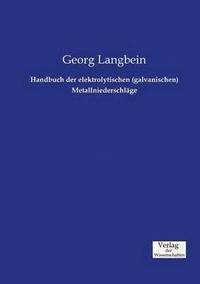 bokomslag Handbuch der elektrolytischen (galvanischen) Metallniederschlge