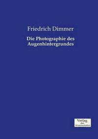 bokomslag Die Photographie des Augenhintergrundes