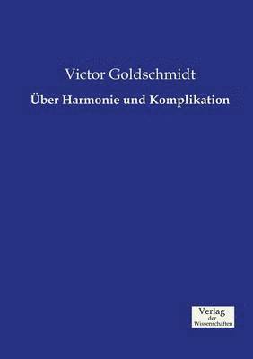 Victor Goldschmidt - Über Harmonie und Komplikation, Häftad