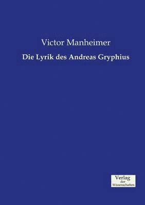 Die Lyrik des Andreas Gryphius 1
