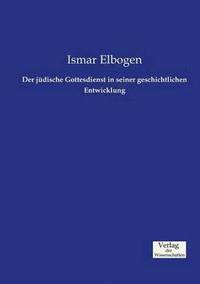 bokomslag Der jdische Gottesdienst in seiner geschichtlichen Entwicklung