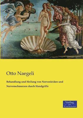 bokomslag Behandlung und Heilung von Nervenleiden und Nervenschmerzen durch Handgriffe