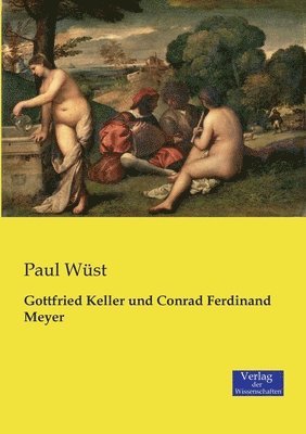 Gottfried Keller und Conrad Ferdinand Meyer 1