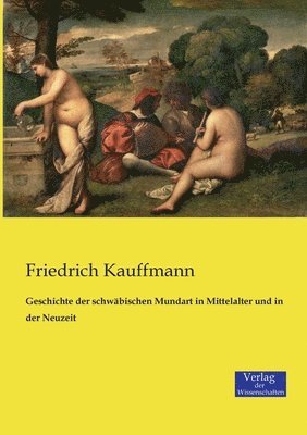 bokomslag Geschichte der schwäbischen Mundart in Mittelalter und in der Neuzeit