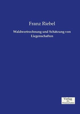 Waldwertrechnung und Schtzung von Liegenschaften 1