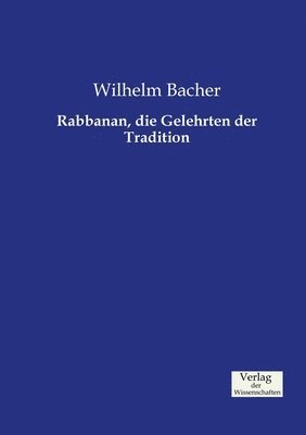 Rabbanan, die Gelehrten der Tradition 1