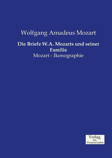 bokomslag Briefe W.A. Mozarts und seiner Familie