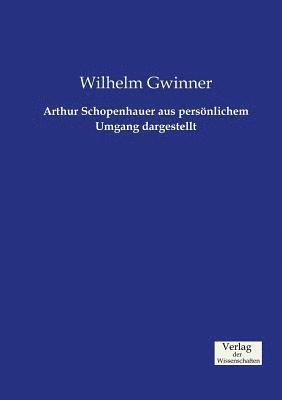 Arthur Schopenhauer aus persnlichem Umgang dargestellt 1