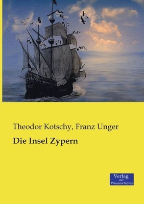 Theodor Kotschy, Franz Unger - Insel Zypern, Häftad