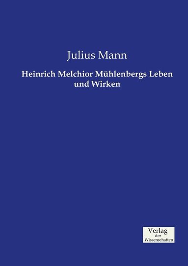 bokomslag Heinrich Melchior Mühlenbergs Leben und Wirken