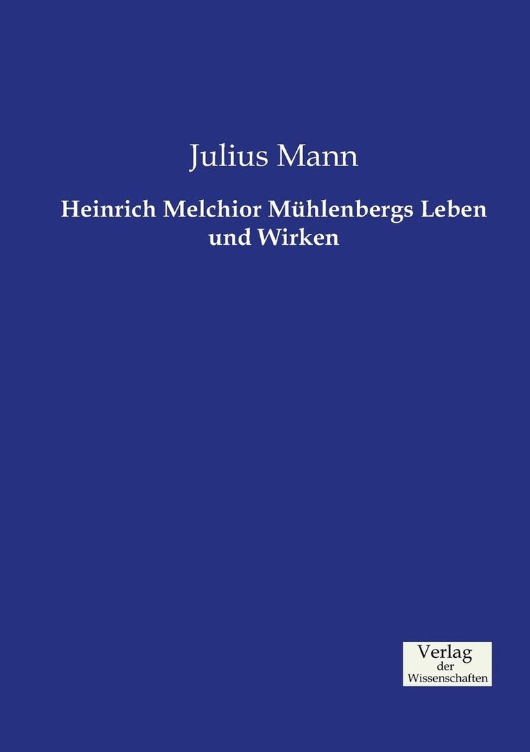 Heinrich Melchior Muhlenbergs Leben und Wirken 1