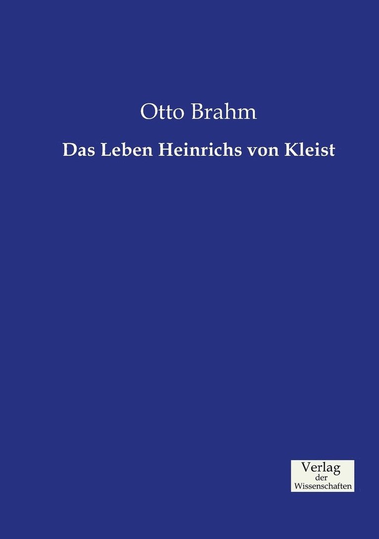 Das Leben Heinrichs von Kleist 1