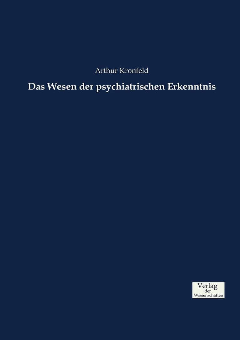 Das Wesen der psychiatrischen Erkenntnis 1