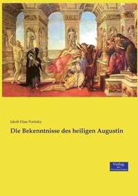 bokomslag Die Bekenntnisse des heiligen Augustin