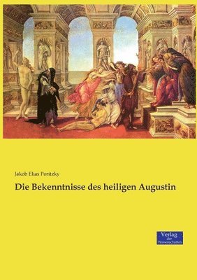 Die Bekenntnisse des heiligen Augustin 1